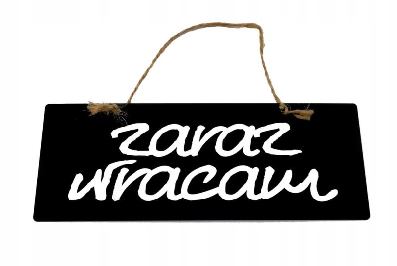 Tabliczka kredowa ZARAZ WRACAM wywieszka tablica