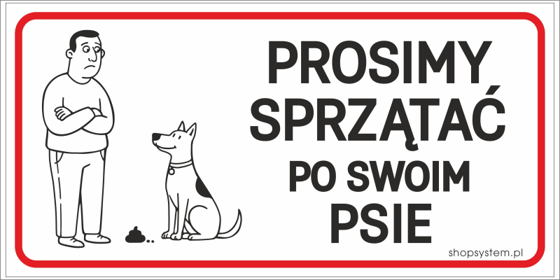 Tabliczka Prosimy Sprzątać Po Swoim Psie 30x16,5 cm Duża PCV
