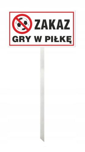 Tabliczka Informacyjna na Słupku Aluminium Zakaz Gry w Piłkę 30x16,5 cm