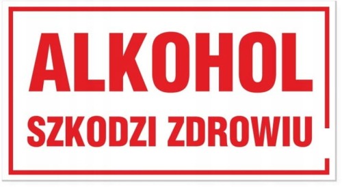 Tabliczka Alkohol Szkodzi Zdrowiu Czerwono-Biała 30x16,5 cm PCV