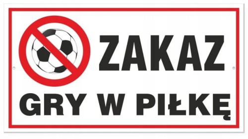 Tabliczka ZAKAZ GRY W PIŁKĘ duża