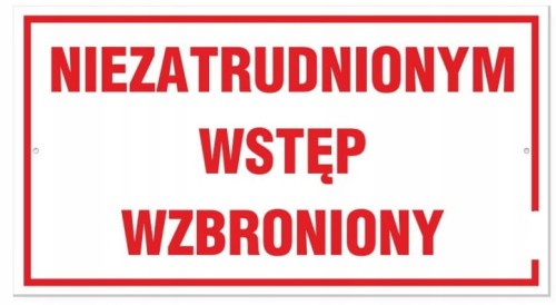 Tabliczka NIEZATRUDNIONYM WSTĘP WZBRONIONY duża
