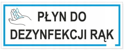Tabliczka PŁYN DO DEZYNFEKCJI RĄK ZDEZYNFEKUJ RĘCE