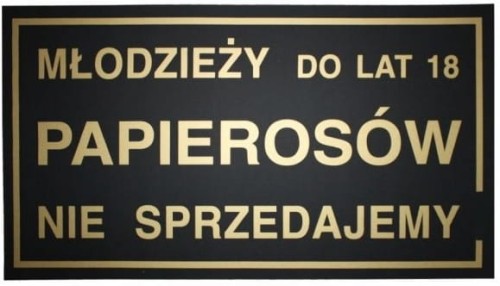 Tabliczka Młodzieży do lat 18 Papierosów Nie Sprzedajemy 30x16,5 cm PCV czarno złota
